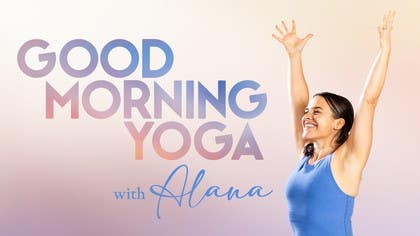 Good Morning Yoga with Alana