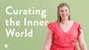 Curating the Inner World